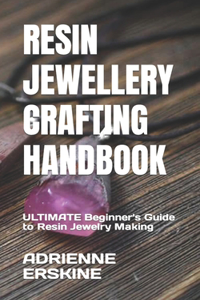 Resin Jewellery Crafting Handbook