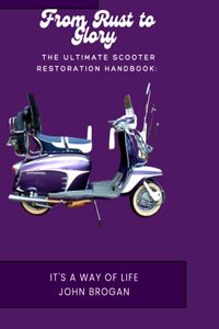 Ultimate Scooter Restoration Handbook