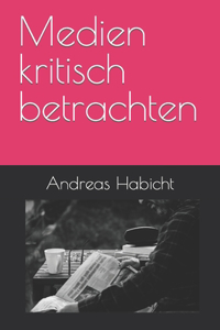 Medien kritisch betrachten