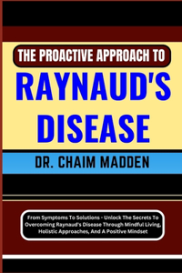 Proactive Approach to Raynaud's Disease