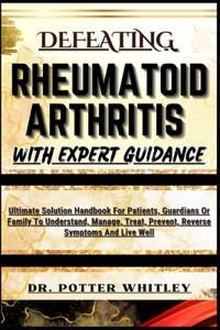 Defeating Rheumatoid Arthritis with Expert Guidance