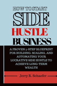 How to Start Side Hustle Business