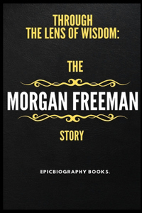Morgan Freeman Story