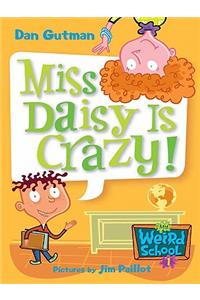 My Weird School #1: Miss Daisy Is Crazy!