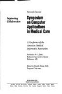 Proceedings of 16th Symposium on Computer Applications in Medical Care: Assessing the Value of Medical Informatics