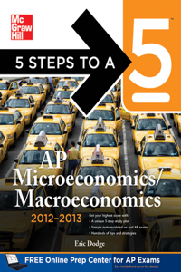 5 Steps to a 5 AP Microeconomics/Macroeconomics , 2012-2013 Edition