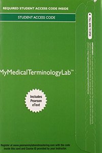 Mylab Medical Terminology with Pearson Etext - Access Card - Medical Terminology a Living Language