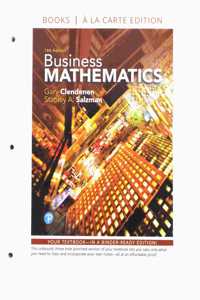 Business Mathematics Loose-Leaf Edition Plus Mylab Math with Pearson Etext -- 24 Month Access Card Package