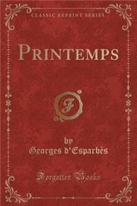Printemps (Classic Reprint)