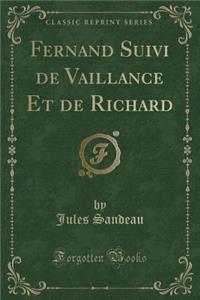 Fernand Suivi de Vaillance Et de Richard (Classic Reprint)
