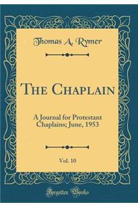 The Chaplain, Vol. 10: A Journal for Protestant Chaplains; June, 1953 (Classic Reprint)