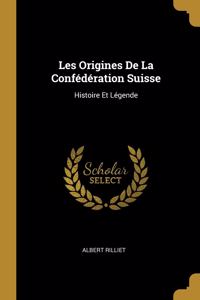 Les Origines De La Confédération Suisse