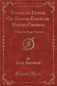 Engelsk-Dansk Og Dansk-Engelsk Haand-Ordbog
