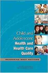 Child and Adolescent Health and Health Care Quality