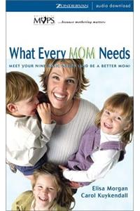 What Every Mom Needs