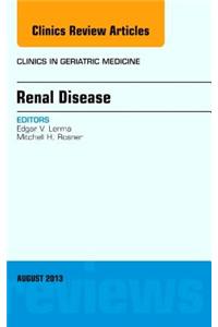 Updates in Geriatric Nephrology, an Issue of Clinics in Geriatric Medicine