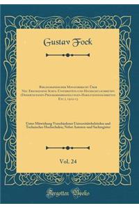 Bibliographischer Monatsbericht Ã?ber Neu Erschienene Schul-UniversitÃ¤ts-Und Hochschulschriften (Dissertationen-Programmabhandlungen-Habilitationsschriften Etc.), 1912-13, Vol. 24: Unter Mitwirkung Verschiedener UniversitÃ¤tsbehÃ¶rden Und Technisc