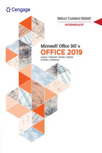 Bundle: Shelly Cashman Series Microsoft Office 365 & Office 2019 Intermediate + Sam 365 & 2019 Assessments, Training, and Projects Printed Access Card with Access to eBook for 1 Term