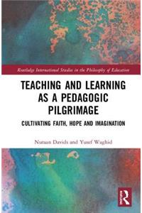 Teaching and Learning as a Pedagogic Pilgrimage