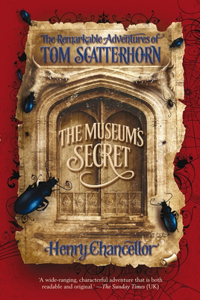 The Museum's Secret: The Remarkable Adventures of Tom Scatterhorn (Book 1)