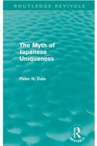 Myth of Japanese Uniqueness (Routledge Revivals)