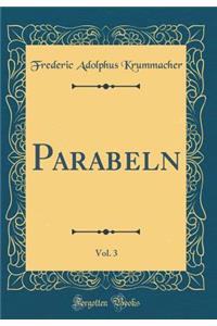 Parabeln, Vol. 3 (Classic Reprint)