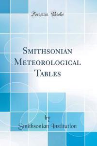 Smithsonian Meteorological Tables (Classic Reprint)