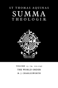 Summa Theologiae: Volume 15, the World Order: 1a. 110-119