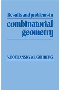 Results and Problems in Combinatorial Geometry