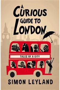 A Curious Guide to London