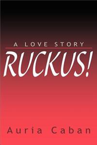 Ruckus!