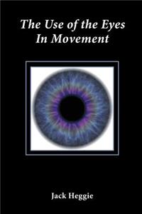 The Use of the Eyes in Movement
