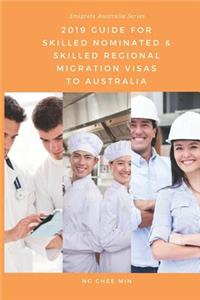 2019 Guide for Skilled Nominated and Skilled Regional Migration Visas to Australia