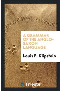 A Grammar of the Anglo-Saxon Language