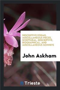 Descriptive Poems, Miscellaneous Pieces, Scriptural, Descriptive, Biographical, and ...