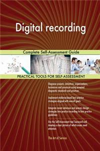 Digital recording Complete Self-Assessment Guide