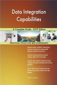 Data Integration Capabilities A Complete Guide - 2019 Edition