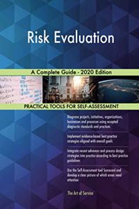 Risk Evaluation A Complete Guide - 2020 Edition