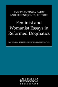 Feminist and Womanist Essays in Reformed Dogmatics