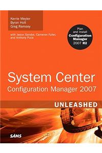 System Center Configuration Manager (Sccm) 2007 Unleashed