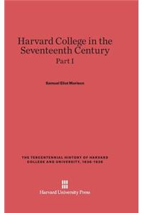 Harvard College in the Seventeenth Century, Part I