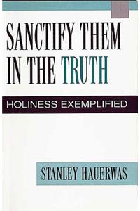Sanctify Them in the Truth