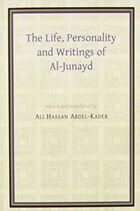 The Life, Personality and Writings of Al-Junayd
