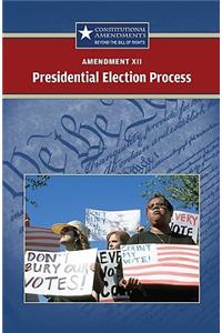 Amendment XII: The Presidential Election Process