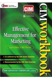 Effective Management for Marketing 2000-2001 (CIM Advanced Certificate Workbook)