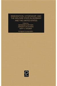 Immigration, Citizenship and the Welfare State in Germany and the United States