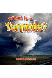 What Is a Tornado?