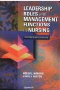 Leadership Roles and Management Functions in Nursing: Theory and Application