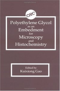 Polyethylene Glycol as an Embedment for Microscopy and Histochemistry