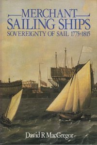 MERCHANT SAILING SHIPS 1775 1815 (Conway's History of Sail)